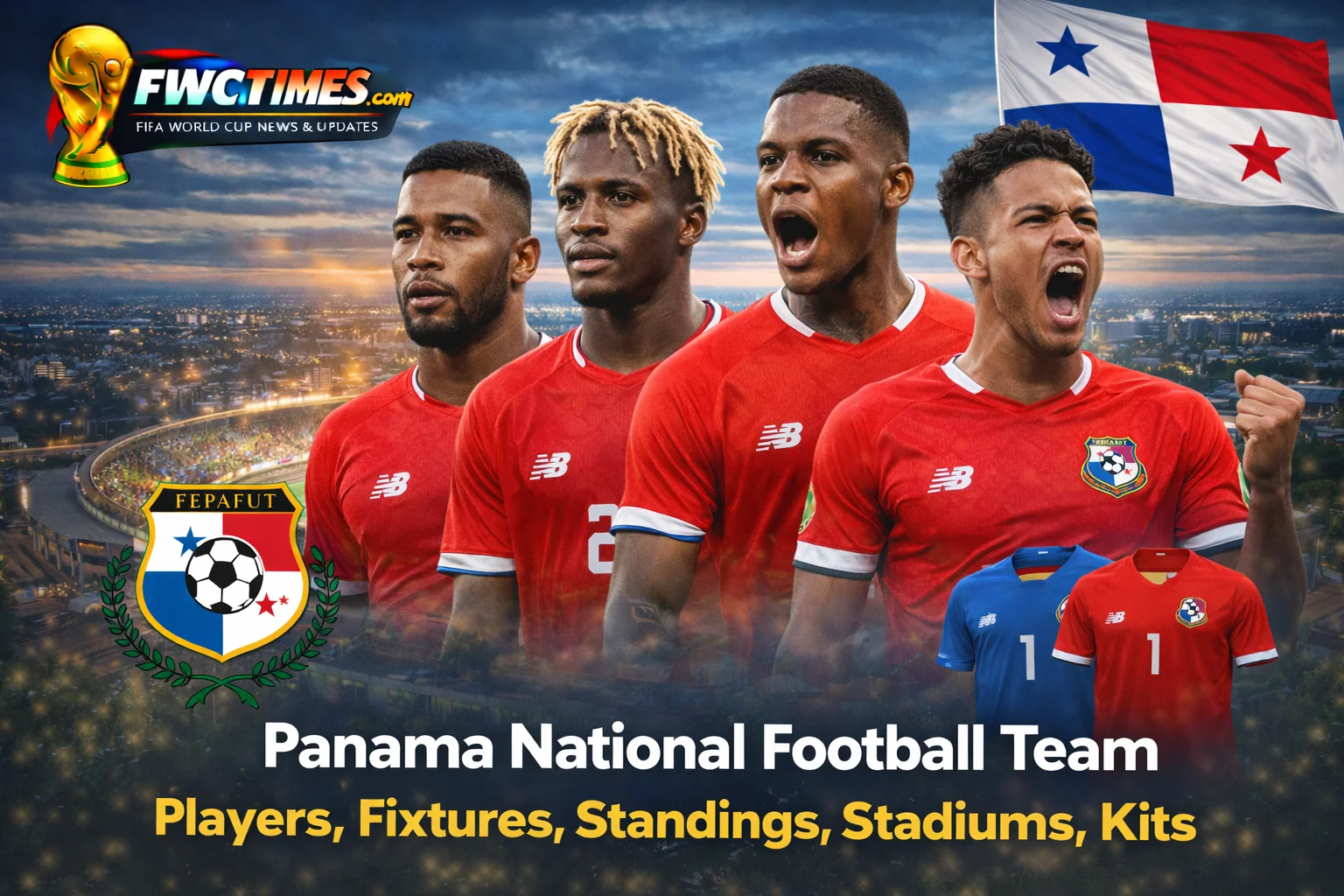 Road to the World Cup: Check out the Panama National Football Team 2026 players in their new kits, a stadium view, and a graphic of their fixtures & standings. Gear up for the action