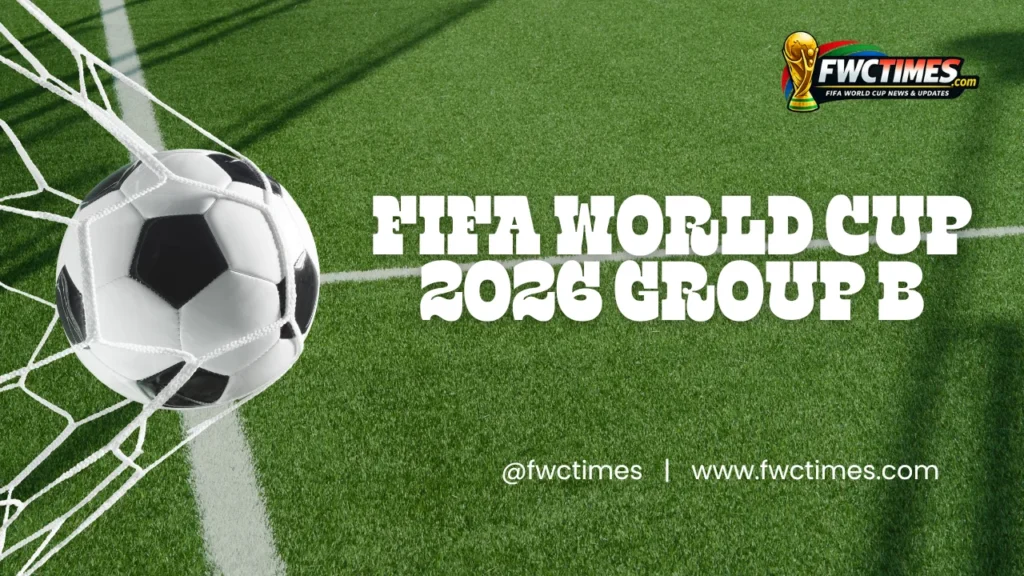 FIFA World Cup 2026 Group B schedule, live standings table, and expert predictions—quick, clear overview of teams, fixtures, and who could qualify.