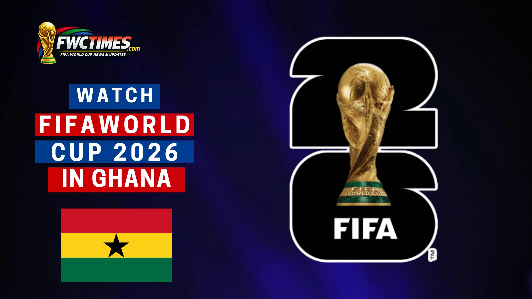 Fans in Ghana watching FIFA World Cup 2026 live on TV and mobile—discover easy ways to stream every match and never miss the action.