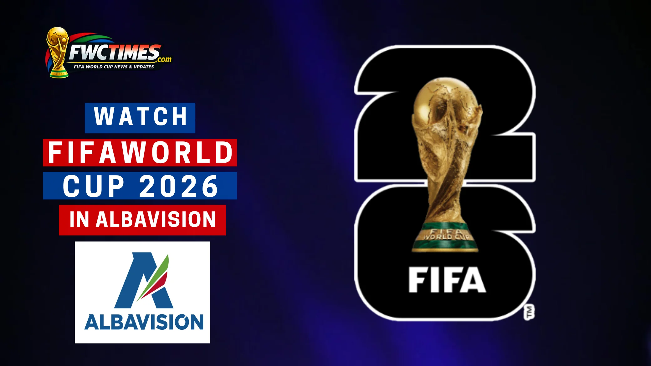 How to Watch FIFA World Cup 2026 Live on Albavision with match coverage, TV screens, and streaming action—tap to see where and how to watch live.