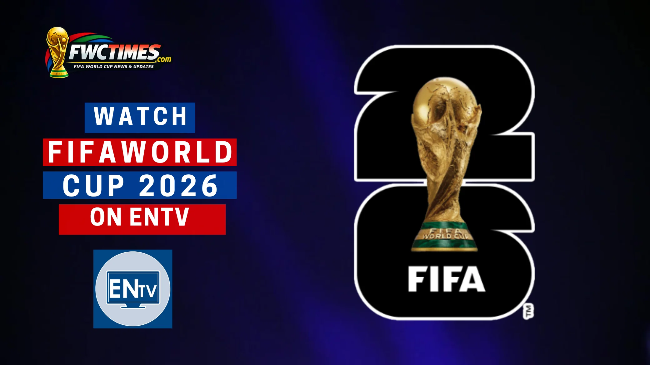How to Watch FIFA World Cup 2026 Live on ENTV with match coverage, TV viewing details, and streaming options for fans following the tournament live.