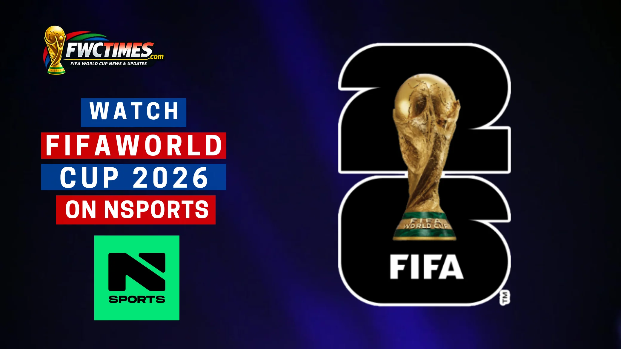 How to Watch FIFA World Cup 2026 Live on NSports with match coverage, TV details, and streaming options for fans following every big game.