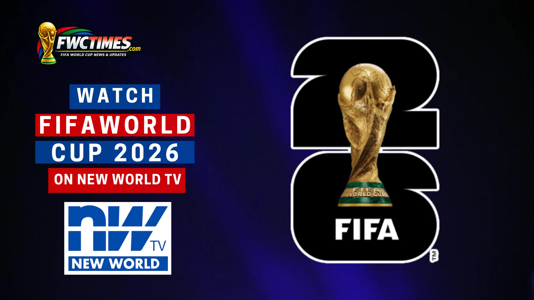 How to Watch FIFA World Cup 2026 Live on New World TV with match coverage, streaming details, and viewing options for fans worldwide.