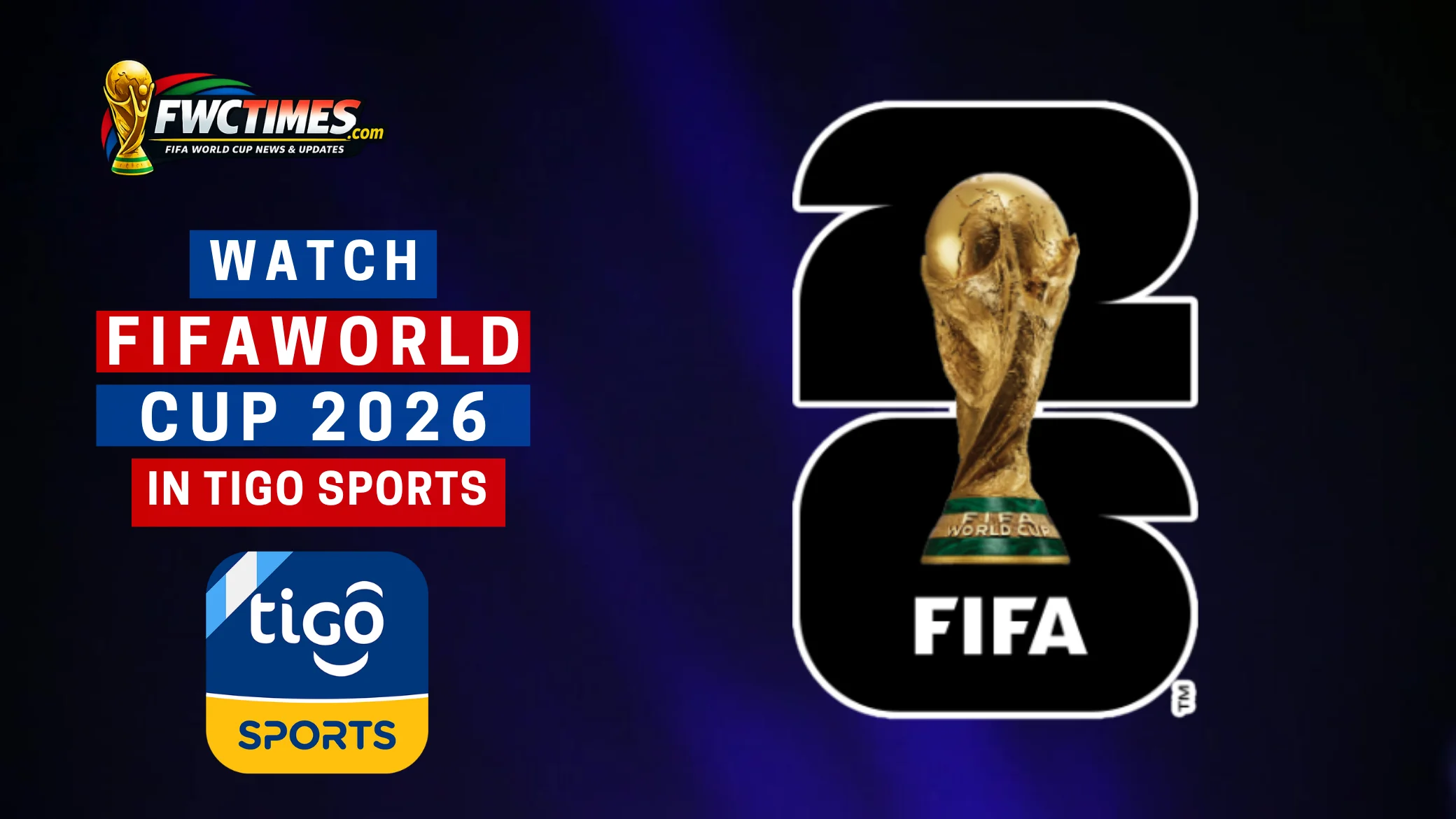 How to Watch FIFA World Cup 2026 Live on Tigo Sports with match streaming details, TV access, and viewing guide for fans ready to watch every game live.