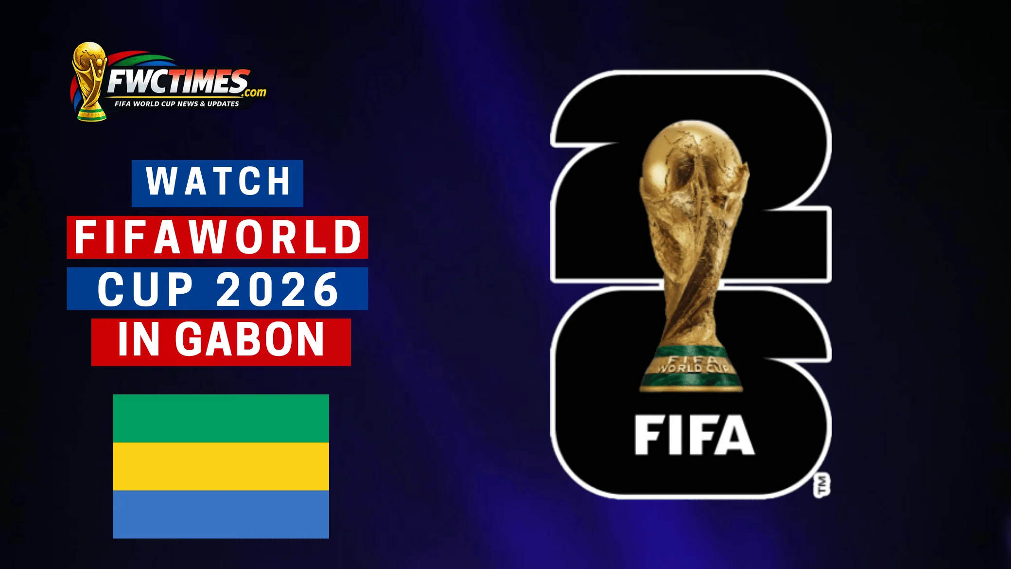 Watch FIFA World Cup 2026 in Gabon guide discover live streaming options, TV channels, and easy ways to catch every match from anywhere.