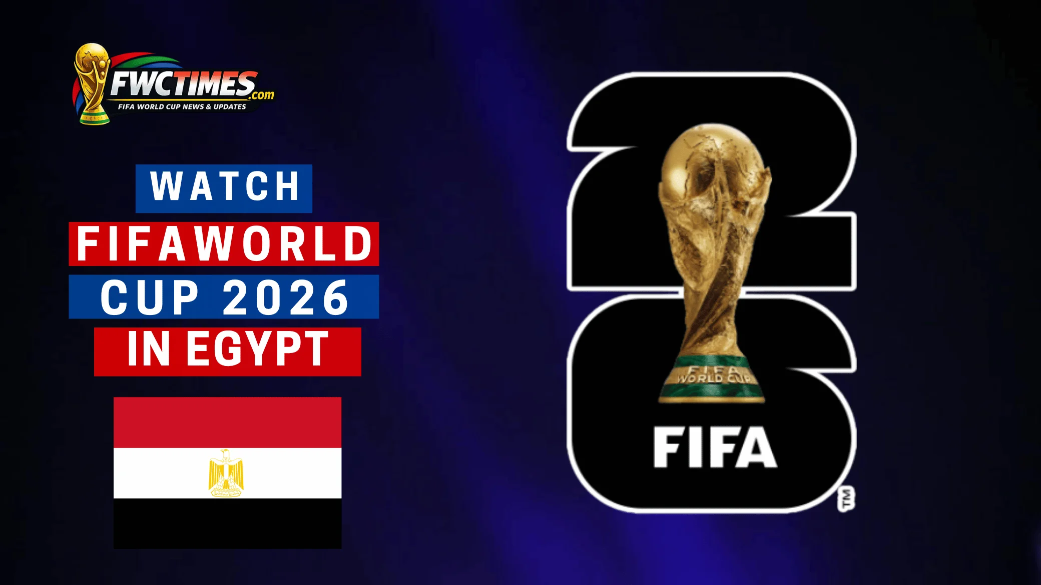 Watch FIFA World Cup 2026 live in Egypt with this complete viewing guide—find channels, streaming options, and match schedules to never miss a moment!