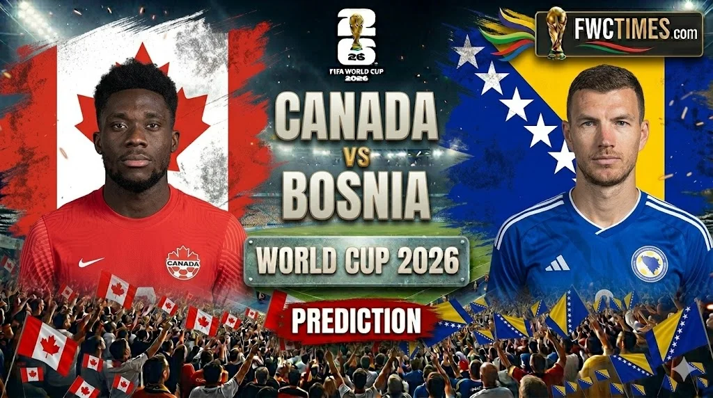 Canada vs Bosnia Prediction: Exciting match preview with expert insights, key players, and score predictions fans won’t want to miss.