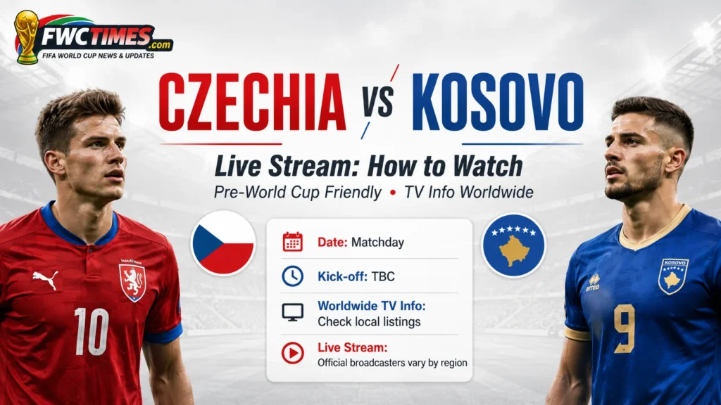 Czechia vs Kosovo Live Stream: How to Watch Pre-World Cup Friendly, TV Info Worldwide
