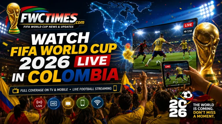 How to Watch FIFA World Cup 2026 Live in Colombia