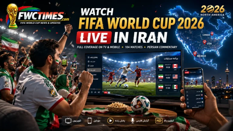 How to Watch FIFA World Cup 2026 Live in Iran