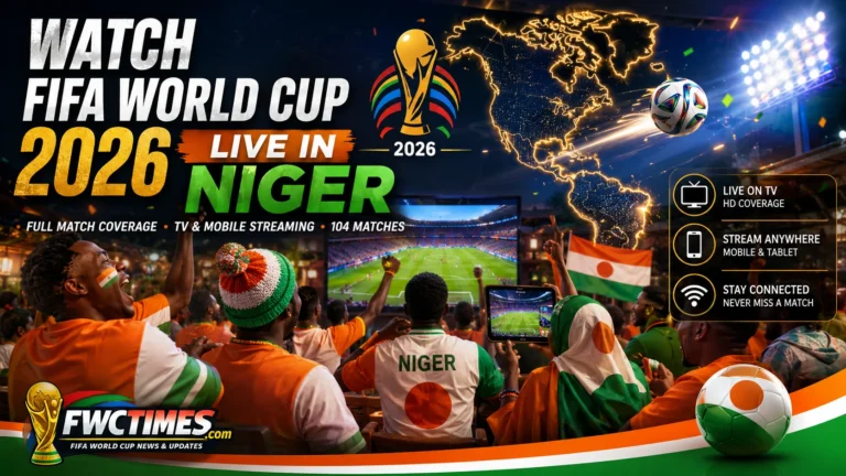 How to Watch FIFA World Cup 2026 Live in Niger