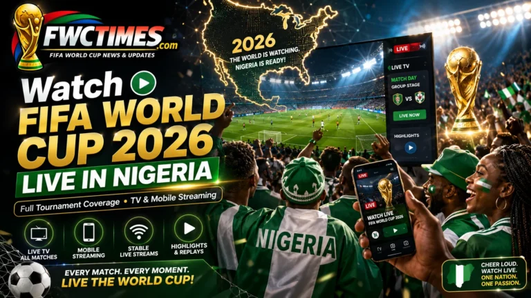 How to Watch FIFA World Cup 2026 Live in Nigeria