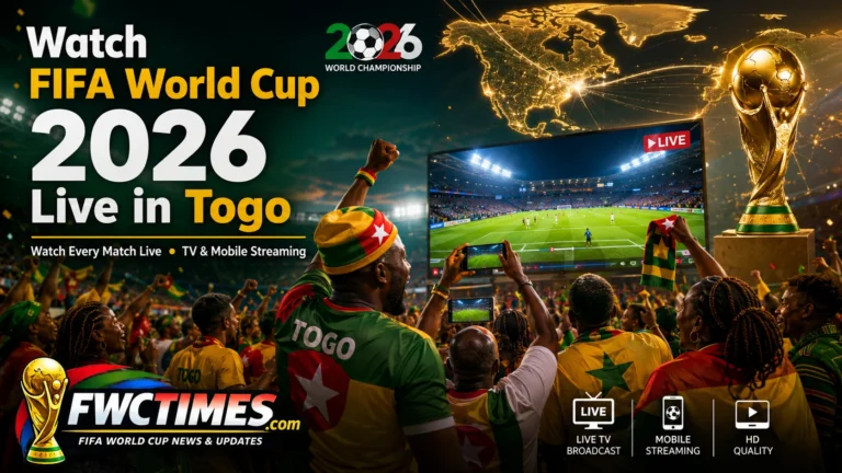 How to Watch FIFA World Cup 2026 Live in Togo