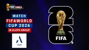 How to Watch FIFA World Cup 2026 Live on Aleph Group