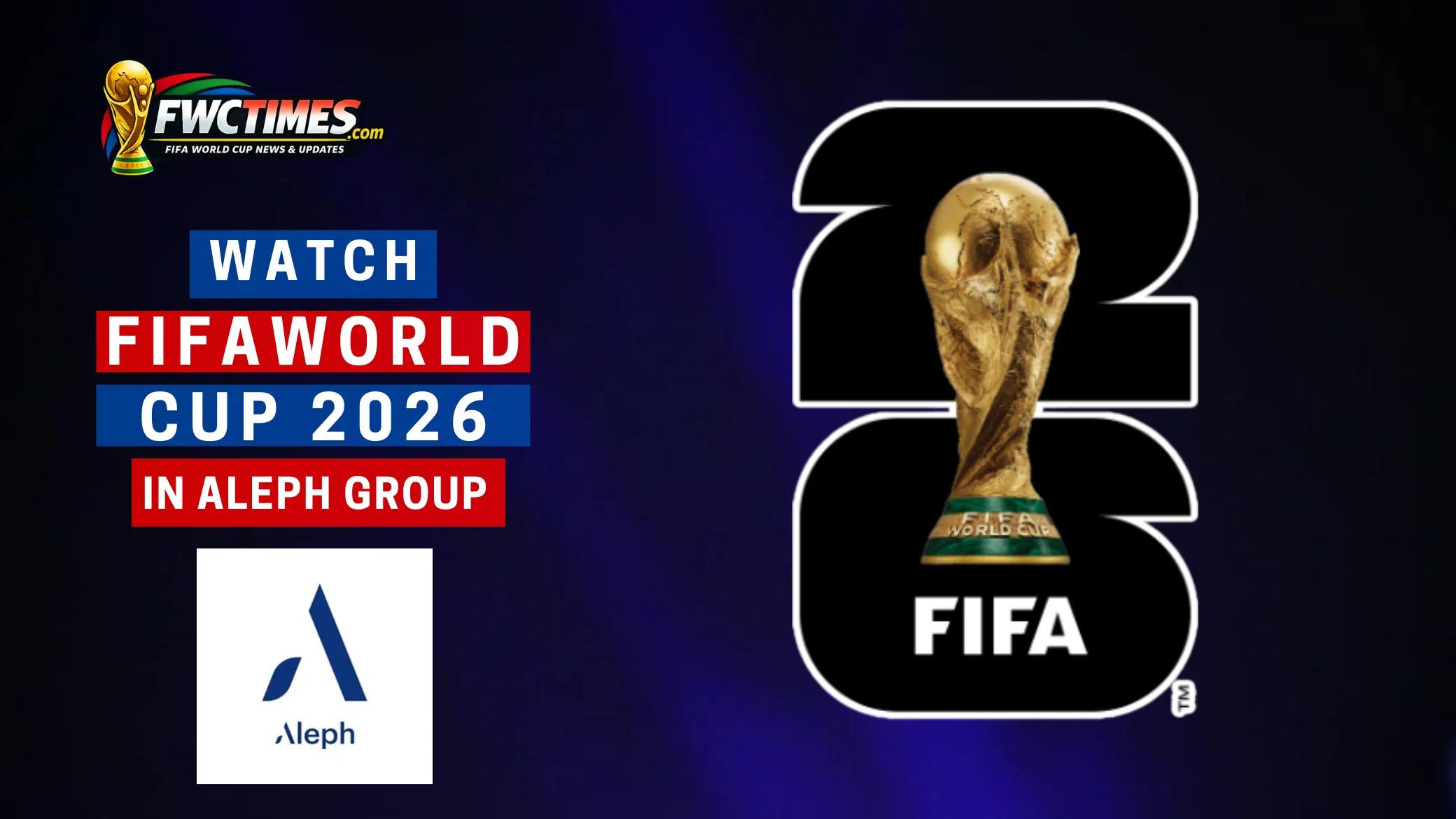 How to Watch FIFA World Cup 2026 Live on Aleph Group