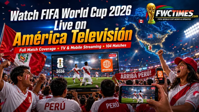 Peruvian fans watch FIFA World Cup 2026 live on América Televisión with TV coverage and mobile streaming.