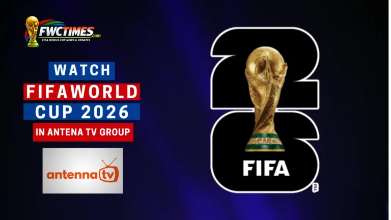 How to Watch FIFA World Cup 2026 Live on Antena TV Group