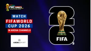 How to Watch FIFA World Cup 2026 Live on Arena Channels