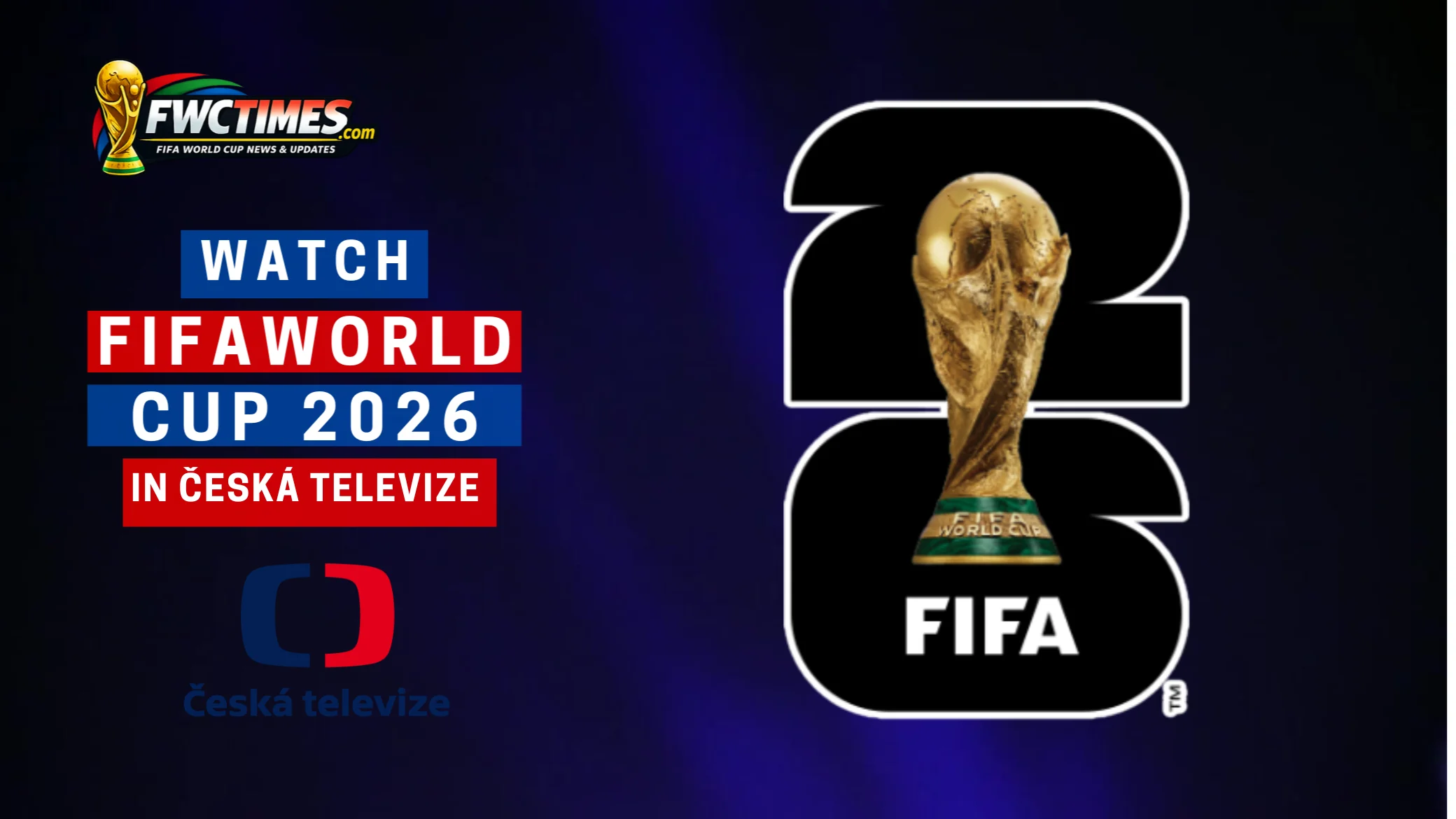 How to Watch FIFA World Cup 2026 Live on Česká Televize