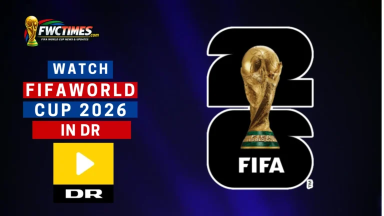 How to Watch FIFA World Cup 2026 Live on DR