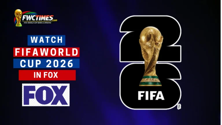 How to Watch FIFA World Cup 2026 Live on Fox