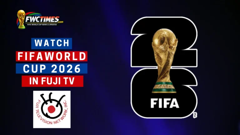 How to Watch FIFA World Cup 2026 Live on Fuji TV