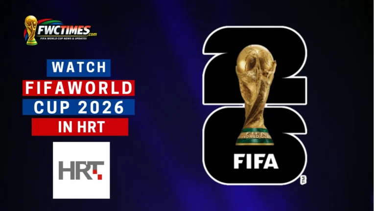 How to Watch FIFA World Cup 2026 Live on HRT