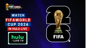 How to Watch FIFA World Cup 2026 Live on Hulu Live