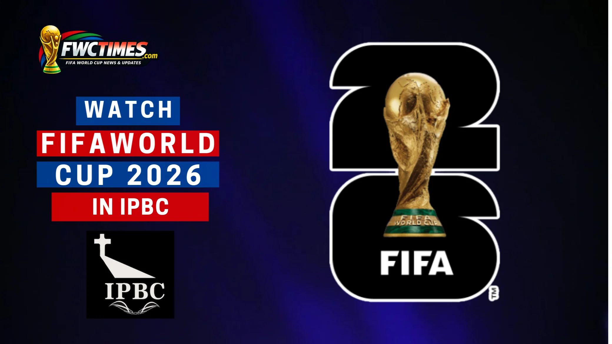 How to Watch FIFA World Cup 2026 Live on IPBC