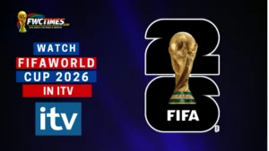 How to Watch FIFA World Cup 2026 Live on ITV