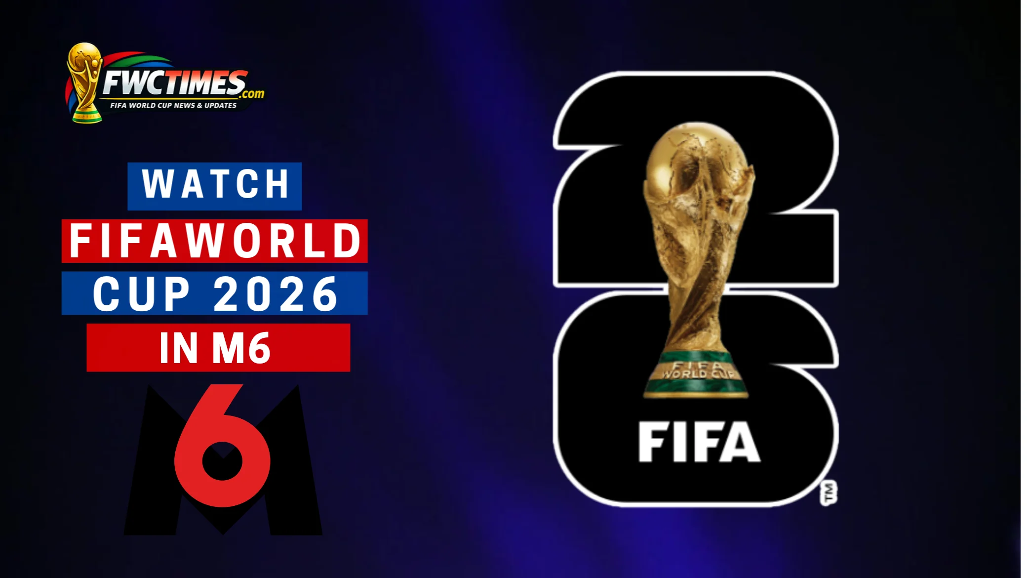 How to Watch FIFA World Cup 2026 Live on M6