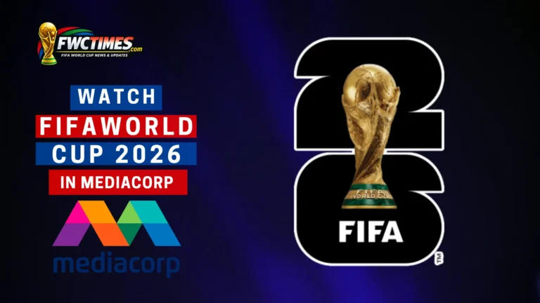 How to Watch FIFA World Cup 2026 Live on Mediacorp