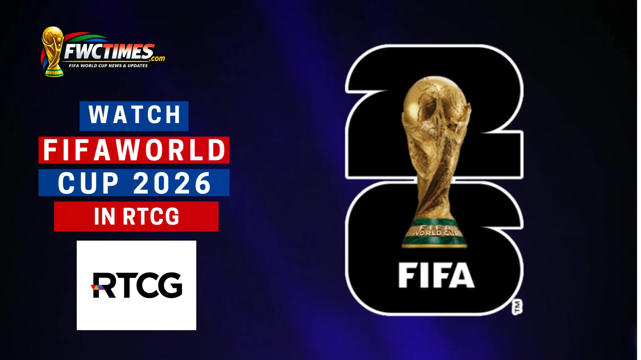 How to Watch FIFA World Cup 2026 Live on RTCG