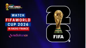 How to Watch FIFA World Cup 2026 Live on Radio France