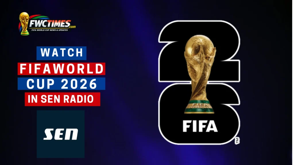 How to Watch FIFA World Cup 2026 Live on SEN Radio