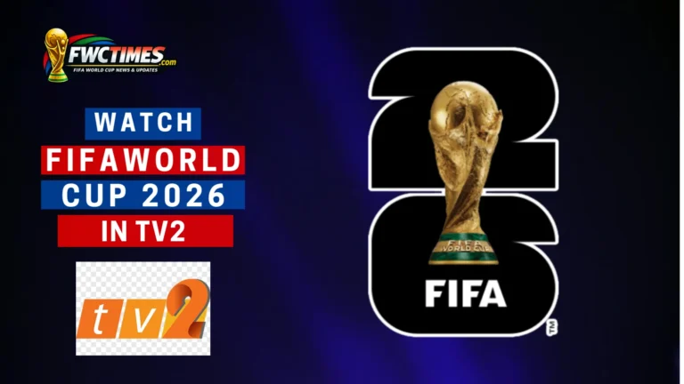 How to Watch FIFA World Cup 2026 Live on TV2