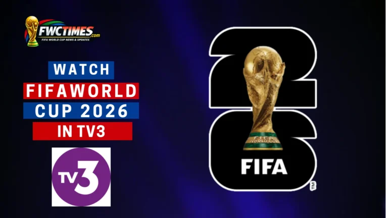 How to Watch FIFA World Cup 2026 Live on TV3