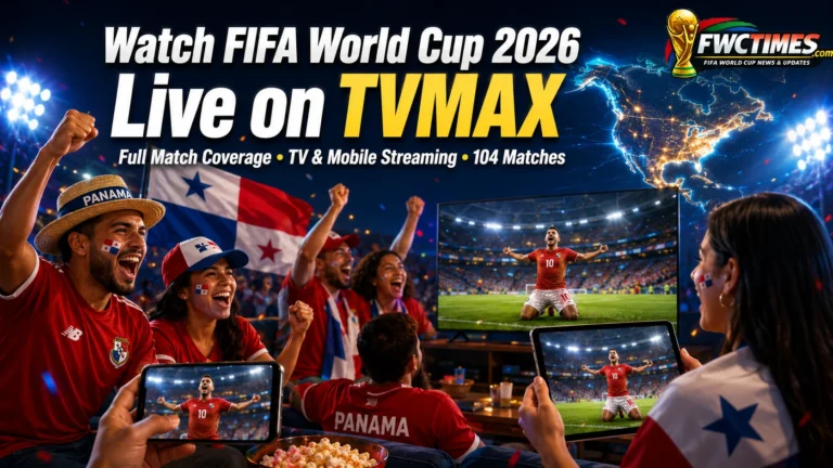 Panamanian fans watch FIFA World Cup 2026 live on TVMAX with TV broadcasts, mobile streaming, and match action.