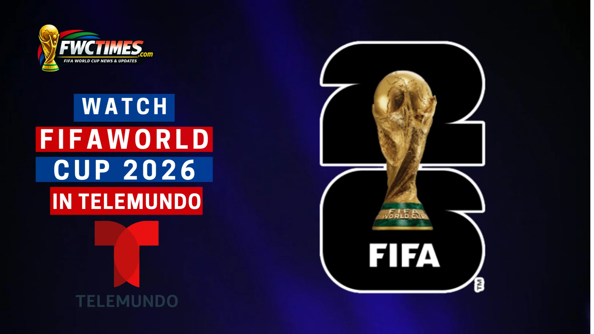 How to Watch FIFA World Cup 2026 Live on Telemundo