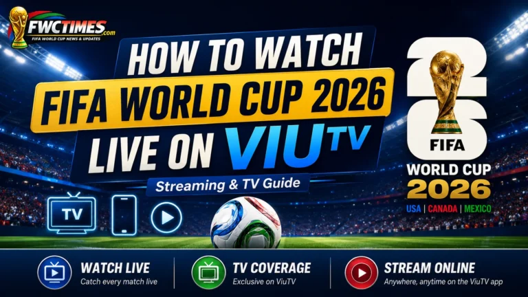 How to Watch FIFA World Cup 2026 Live on ViuTV