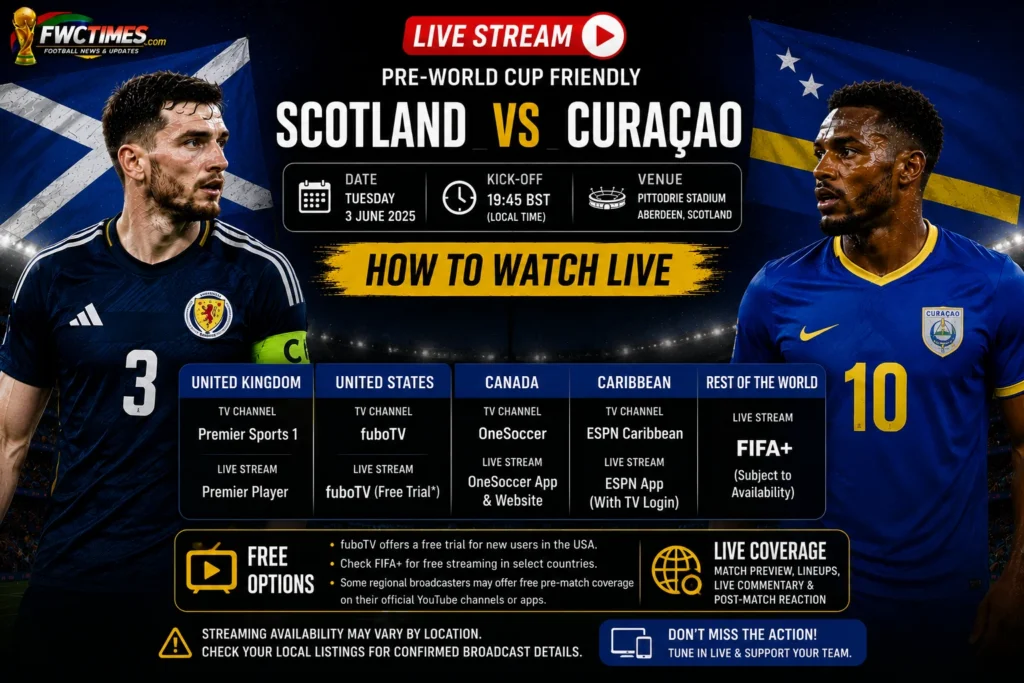 Scotland vs Curaçao Live Stream: How to Watch Pre-World Cup Friendly, Live TV Info Worldwide