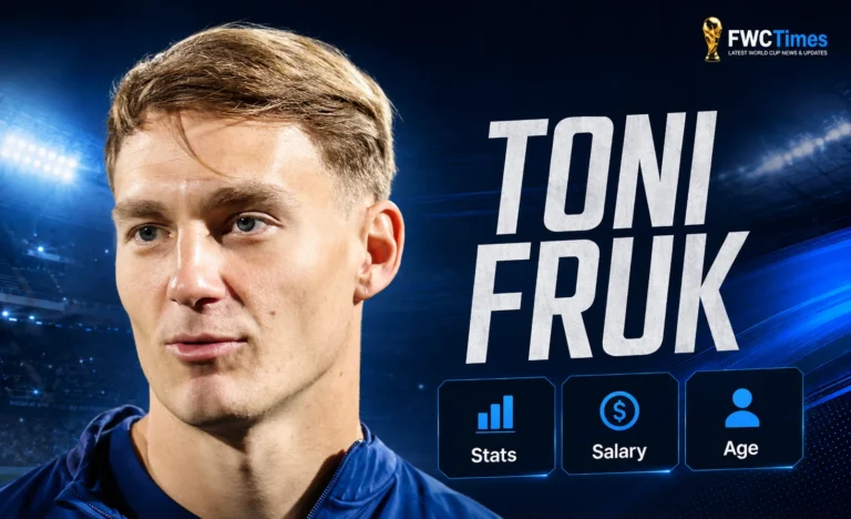 Toni Fruk Stats, Age, Salary & Net Worth