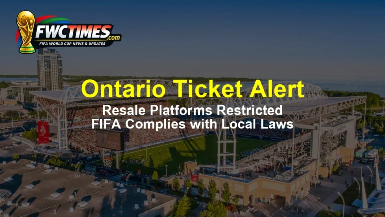FIFA Removes Ontario World Cup 2026 Tickets from Resale Platforms