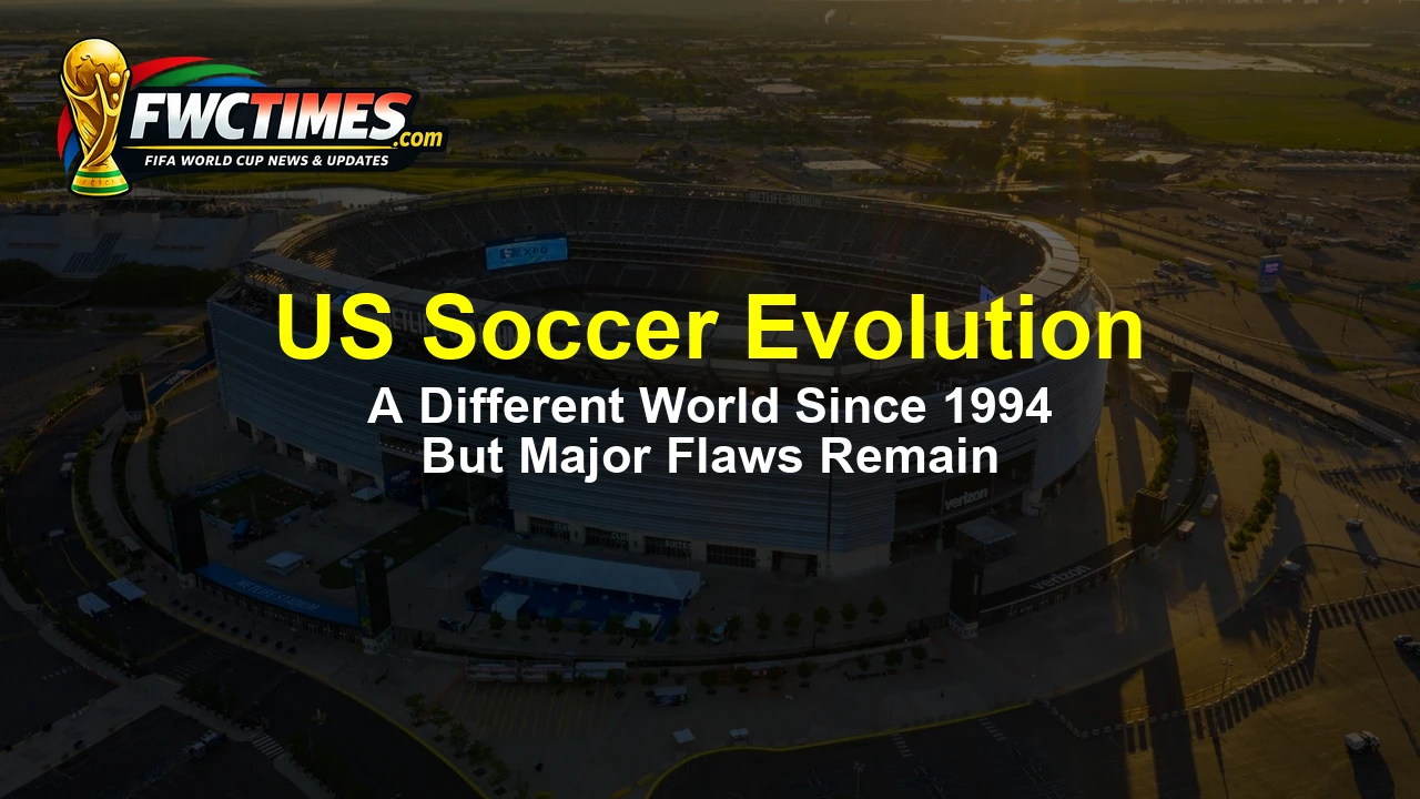 US soccer team evolution and structural flaws since the 1994 World Cup
