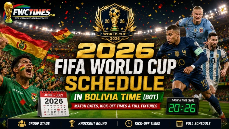 2026 FIFA World Cup schedule in Bolivia Time BOT with match dates, kickoff times, group stage, knockout round, and full fixtures.