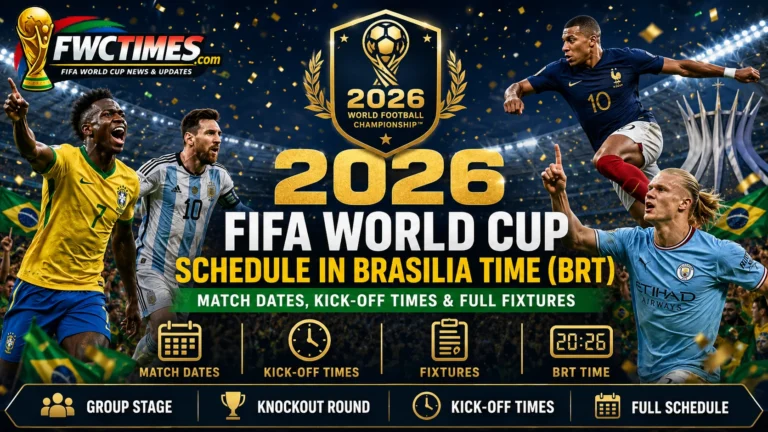 2026 FIFA World Cup schedule in Brasilia Time BRT with match dates, kickoff times, group stage, knockout round, and full fixtures.