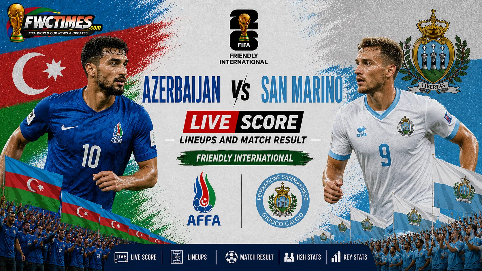 Azerbaijan vs San Marino live score, lineups, and match result updates for Friendly International fans following every key moment.