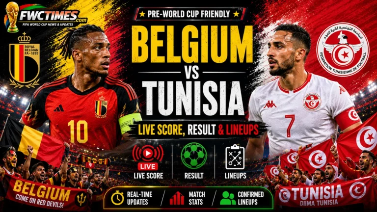 Belgium vs Tunisia Live Score, Result & Lineups Pre-World Cup Friendly graphic featuring both teams, live match updates, final result, and starting XIs.