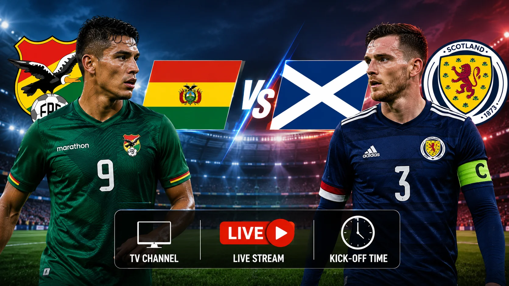 Bolivia vs Scotland Live Stream, How to Watch, TV Channel & Kick-off Time graphic featuring both teams, streaming details, TV coverage, and match schedule.
