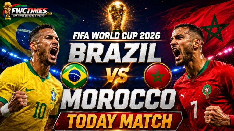 Brazil vs Morocco FIFA World Cup 2026 Today Match